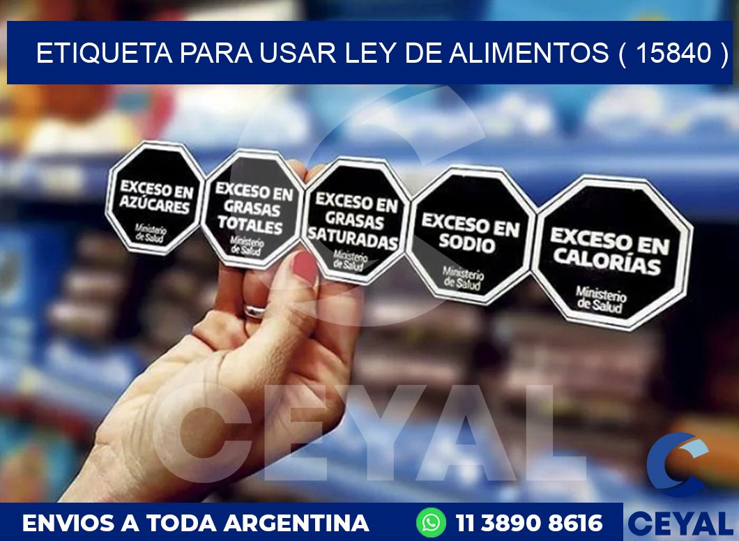 ETIQUETA PARA USAR LEY DE ALIMENTOS ( 15840 )