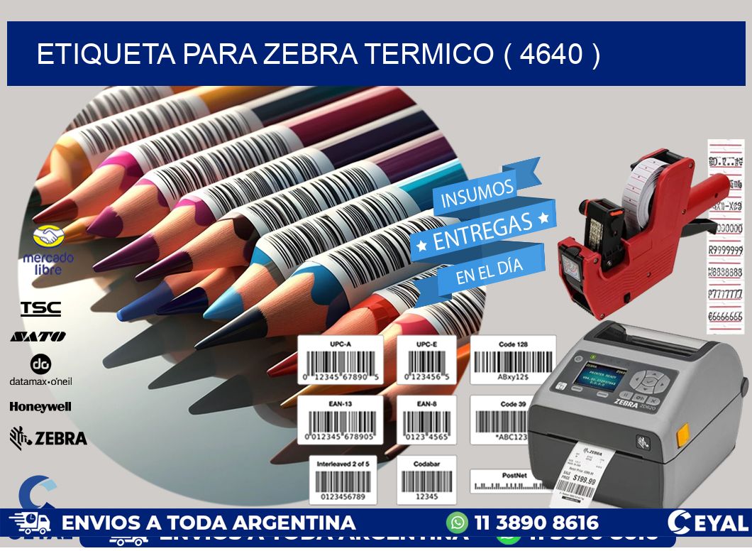 ETIQUETA PARA ZEBRA TERMICO ( 4640 )