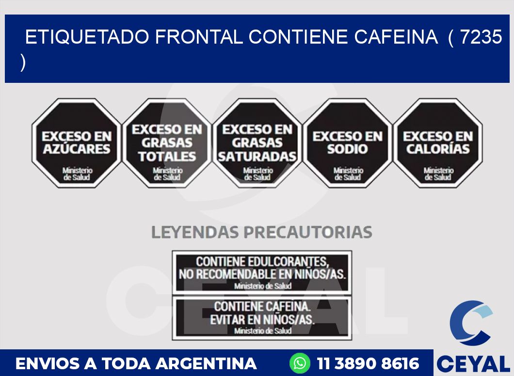 ETIQUETADO FRONTAL CONTIENE CAFEINA  ( 7235 )