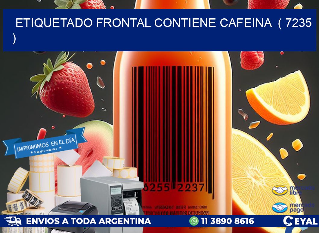 ETIQUETADO FRONTAL CONTIENE CAFEINA  ( 7235 )