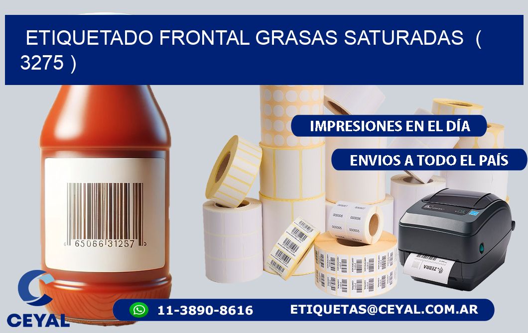 ETIQUETADO FRONTAL GRASAS SATURADAS  ( 3275 )