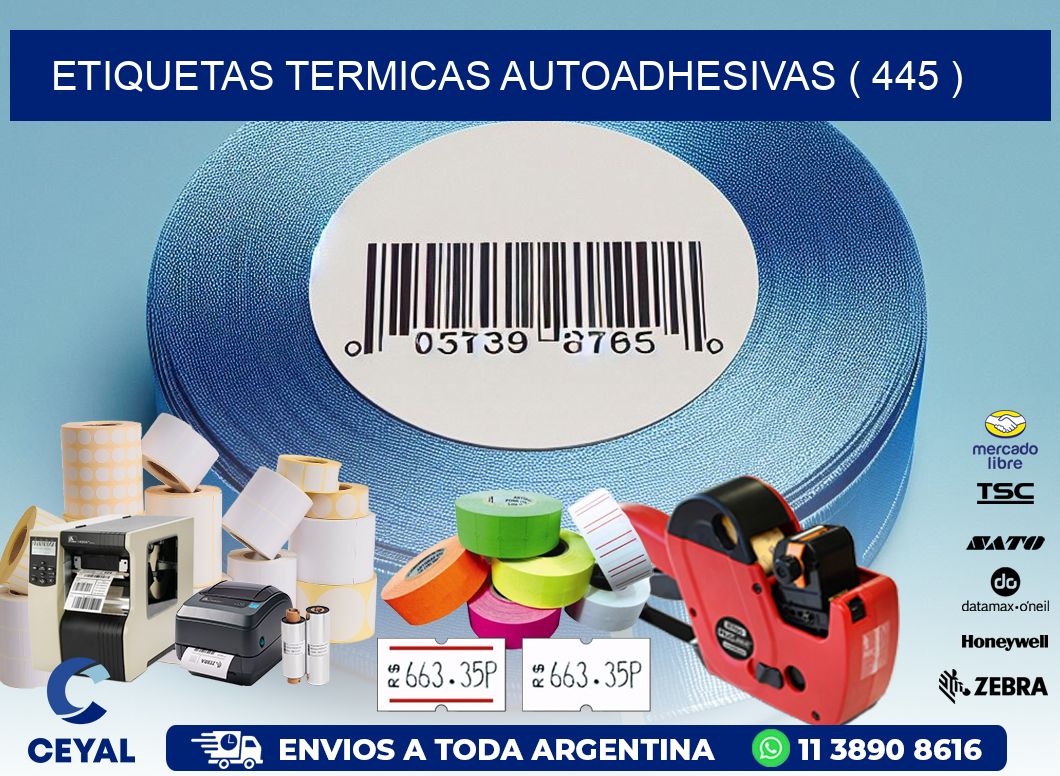 ETIQUETAS TERMICAS AUTOADHESIVAS ( 445 )