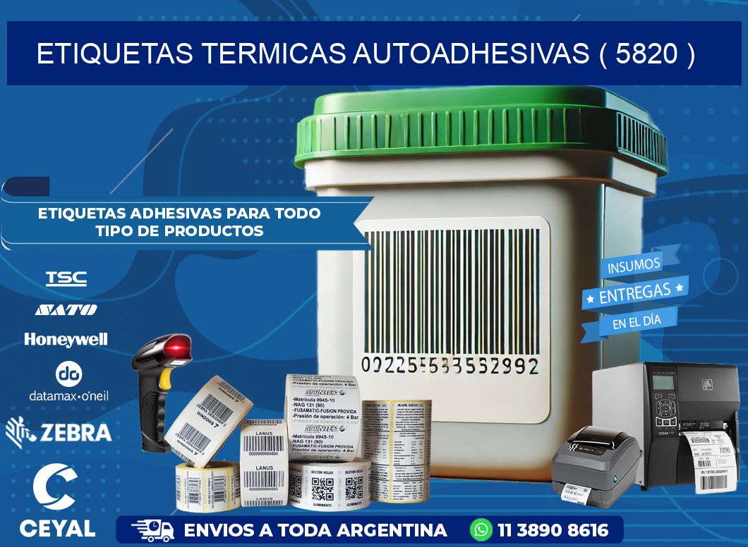 ETIQUETAS TERMICAS AUTOADHESIVAS ( 5820 )