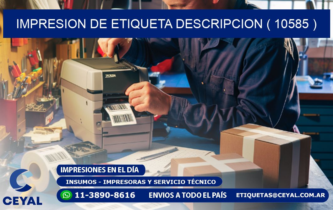 IMPRESION DE ETIQUETA DESCRIPCION ( 10585 )