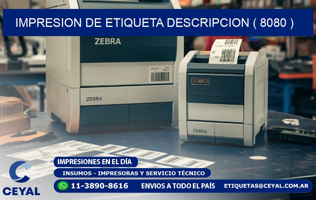 IMPRESION DE ETIQUETA DESCRIPCION ( 8080 )