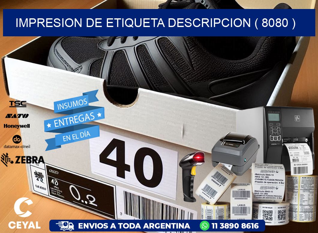 IMPRESION DE ETIQUETA DESCRIPCION ( 8080 )