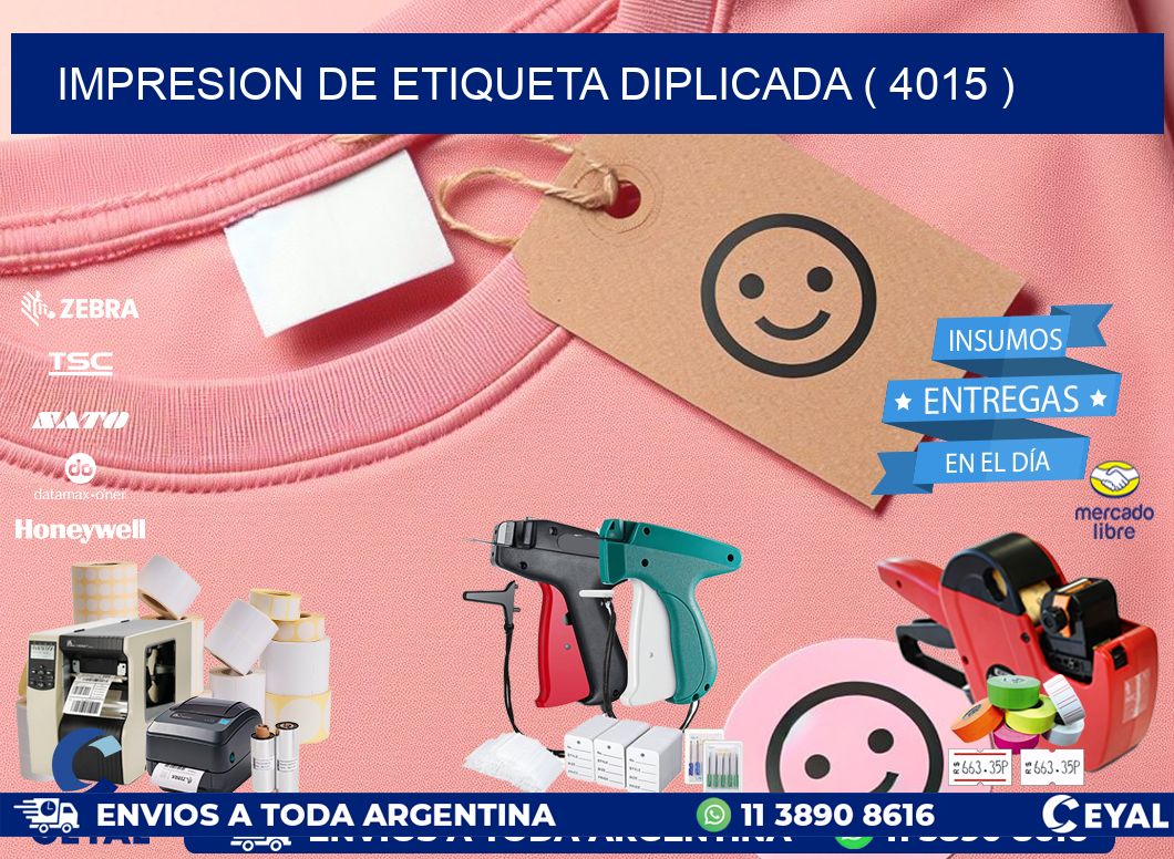 IMPRESION DE ETIQUETA DIPLICADA ( 4015 )