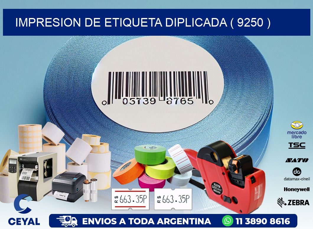 IMPRESION DE ETIQUETA DIPLICADA ( 9250 )