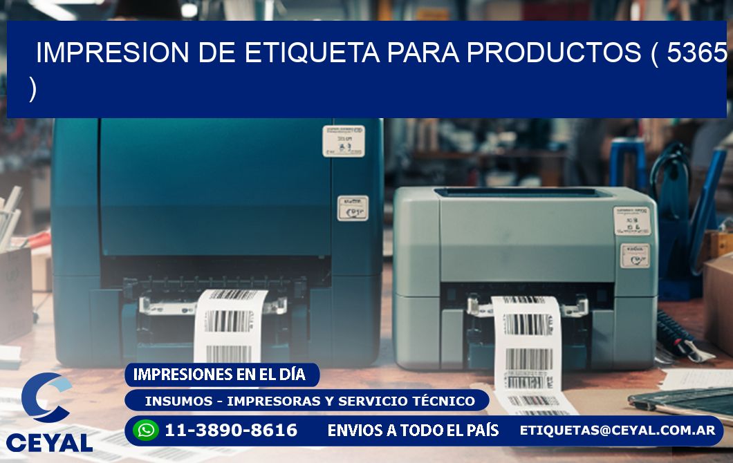 IMPRESION DE ETIQUETA PARA PRODUCTOS ( 5365 )