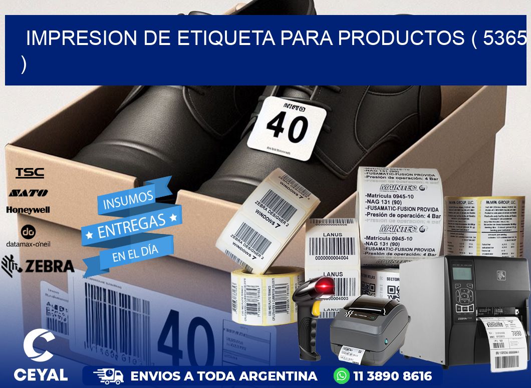 IMPRESION DE ETIQUETA PARA PRODUCTOS ( 5365 )