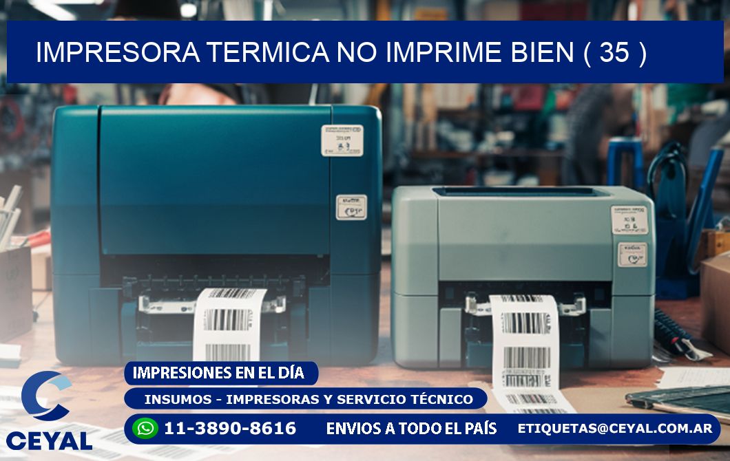 IMPRESORA TERMICA NO IMPRIME BIEN ( 35 )