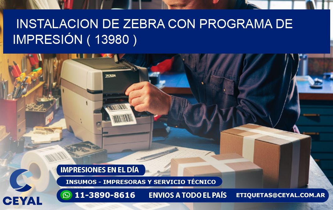 INSTALACION DE ZEBRA CON PROGRAMA DE IMPRESIÓN ( 13980 )