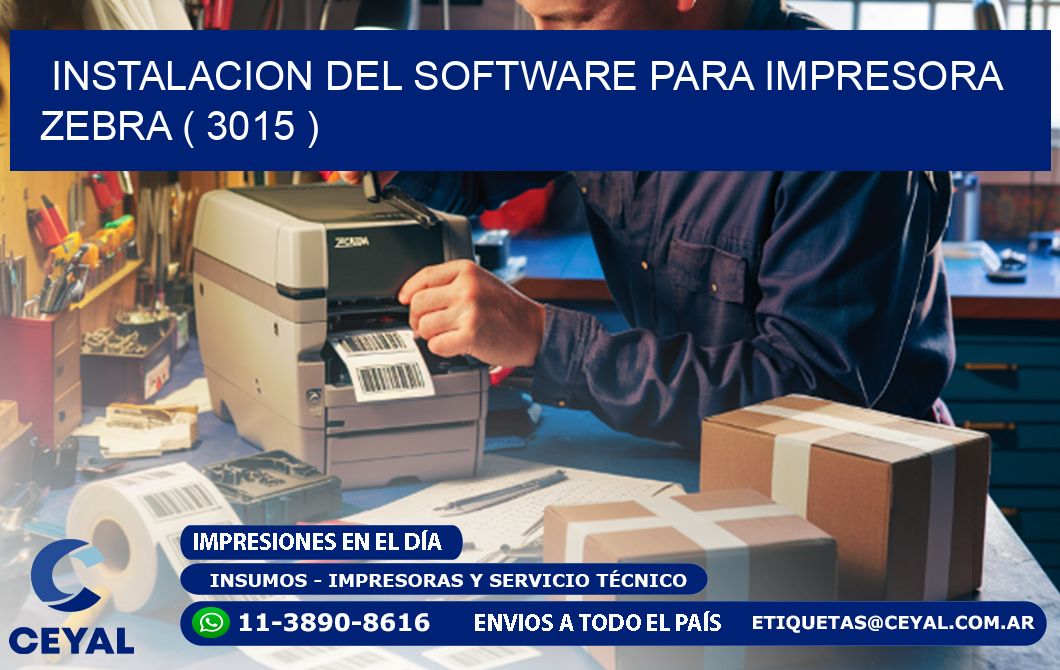 INSTALACION DEL SOFTWARE PARA IMPRESORA ZEBRA ( 3015 )