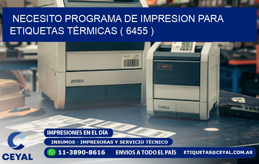NECESITO PROGRAMA DE IMPRESION PARA ETIQUETAS TÉRMICAS ( 6455 )