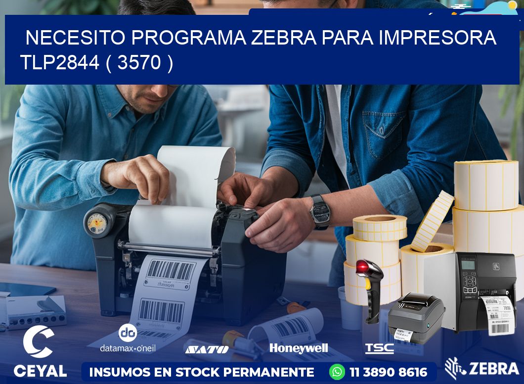 NECESITO PROGRAMA ZEBRA PARA IMPRESORA TLP2844 ( 3570 )
