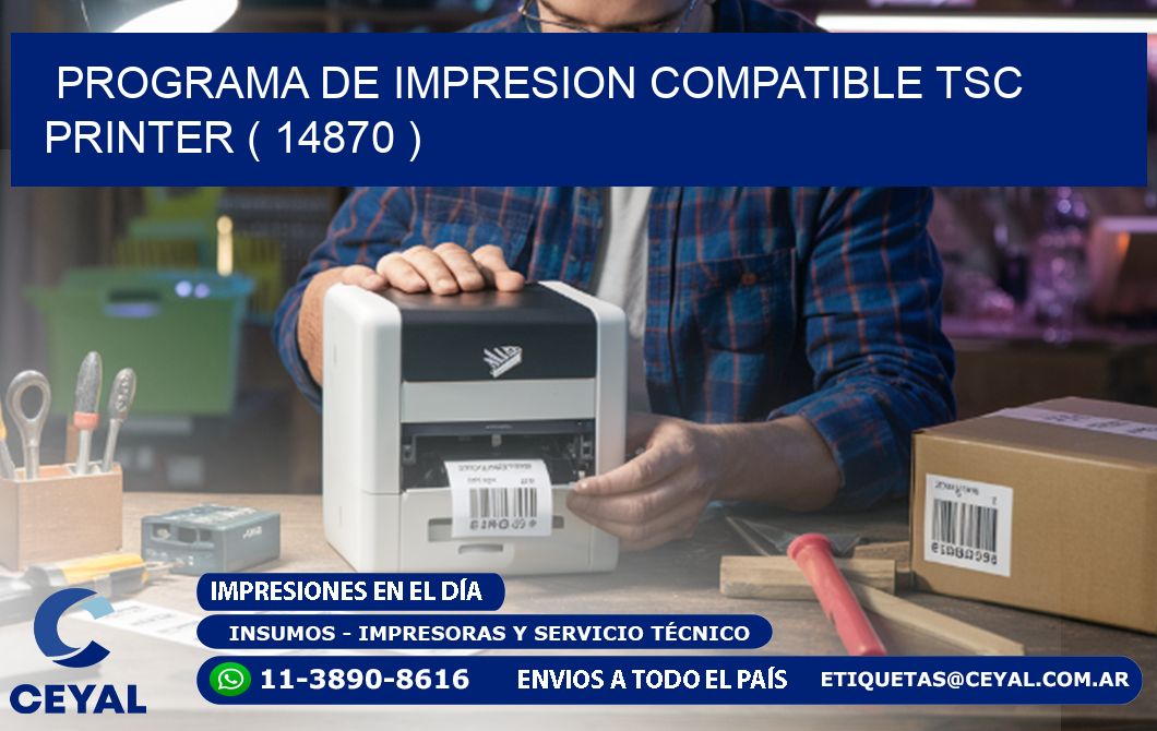 PROGRAMA DE IMPRESION COMPATIBLE TSC PRINTER ( 14870 )