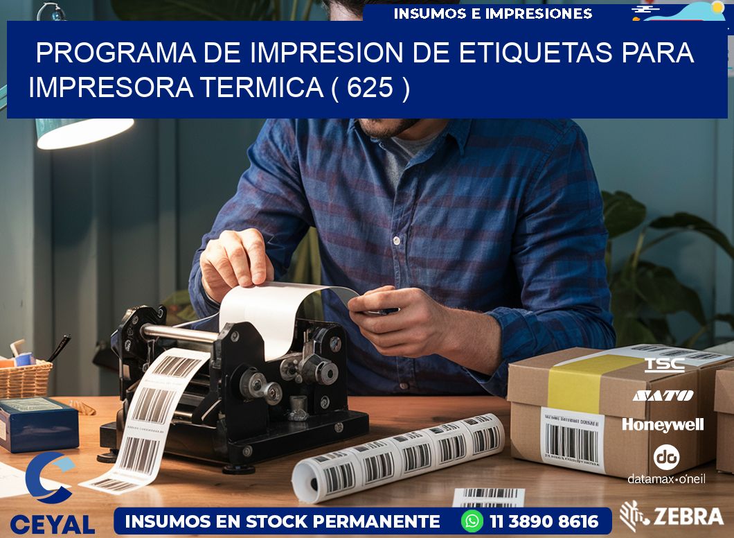 PROGRAMA DE IMPRESION DE ETIQUETAS PARA IMPRESORA TERMICA ( 625 )