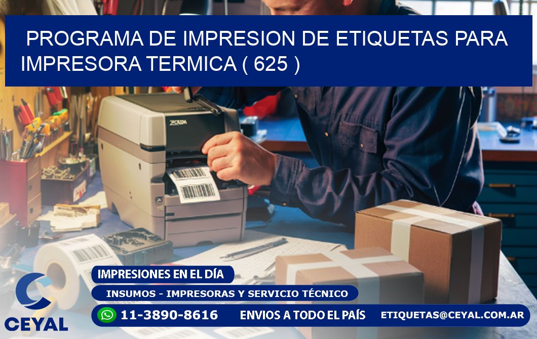 PROGRAMA DE IMPRESION DE ETIQUETAS PARA IMPRESORA TERMICA ( 625 )