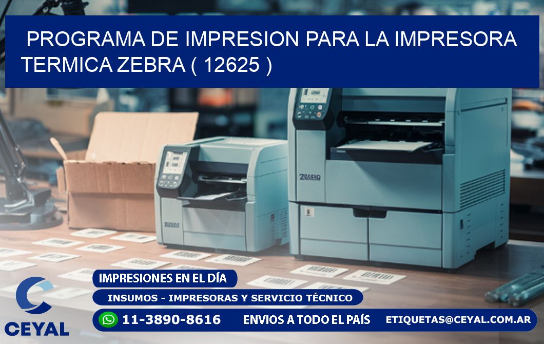 PROGRAMA DE IMPRESION PARA LA IMPRESORA TERMICA ZEBRA ( 12625 )