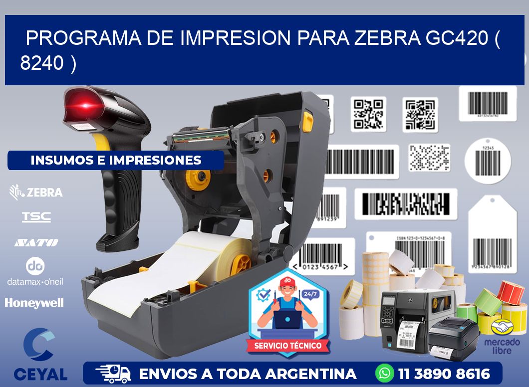 PROGRAMA DE IMPRESION PARA ZEBRA GC420 ( 8240 )