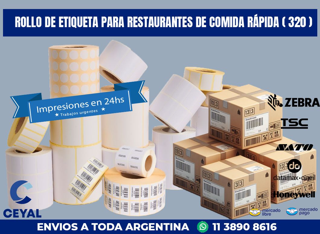 ROLLO DE ETIQUETA PARA RESTAURANTES DE COMIDA RÁPIDA ( 320 )