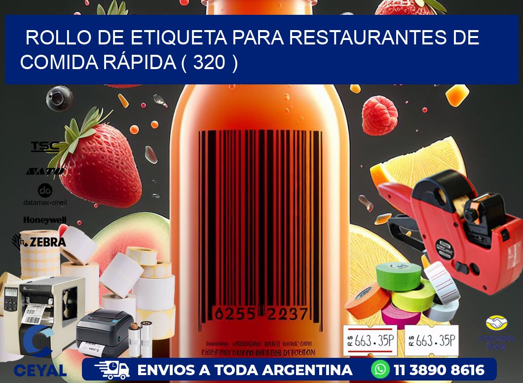 ROLLO DE ETIQUETA PARA RESTAURANTES DE COMIDA RÁPIDA ( 320 )
