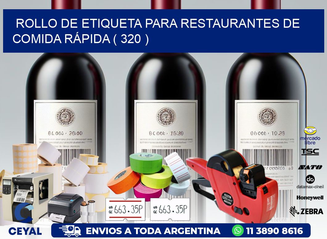 ROLLO DE ETIQUETA PARA RESTAURANTES DE COMIDA RÁPIDA ( 320 )
