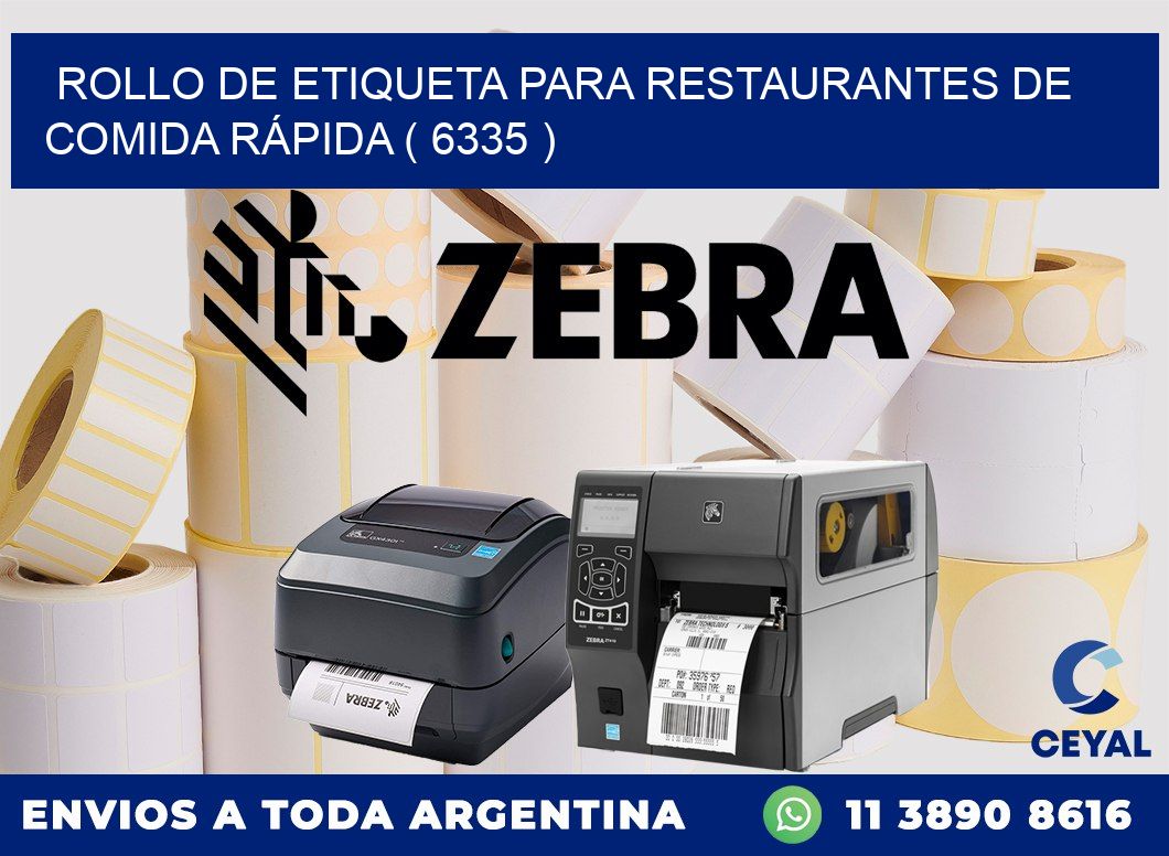 ROLLO DE ETIQUETA PARA RESTAURANTES DE COMIDA RÁPIDA ( 6335 )
