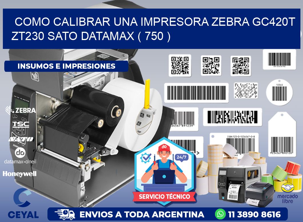 como calibrar una impresora zebra gc420t ZT230 SATO DATAMAX ( 750 )