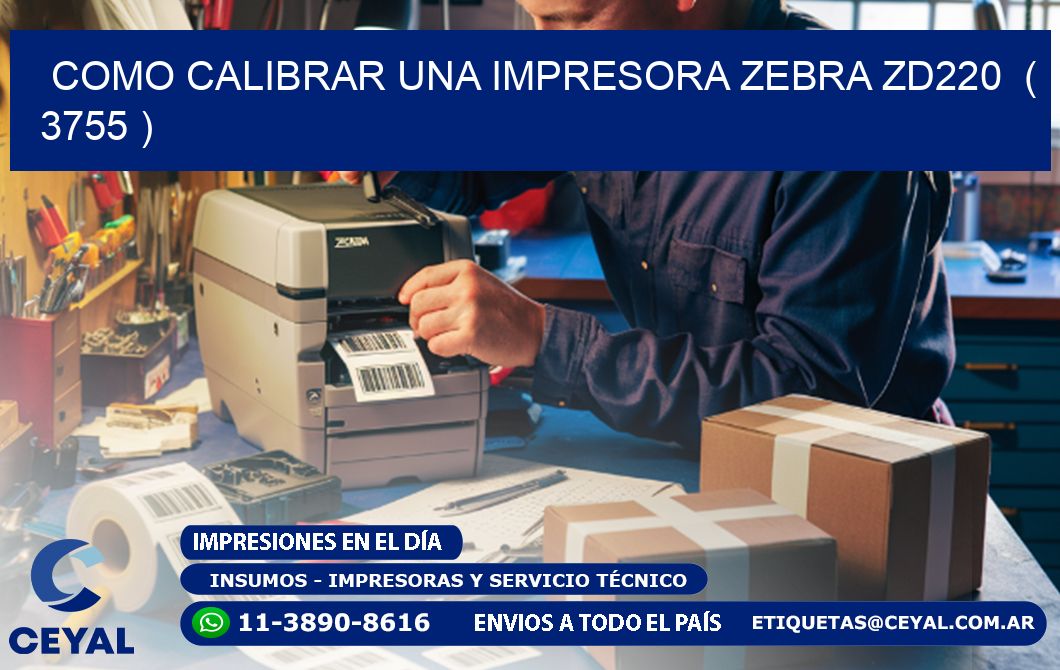 como calibrar una impresora zebra zd220  ( 3755 )