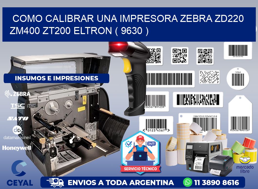como calibrar una impresora zebra zd220 ZM400 ZT200 ELTRON ( 9630 )