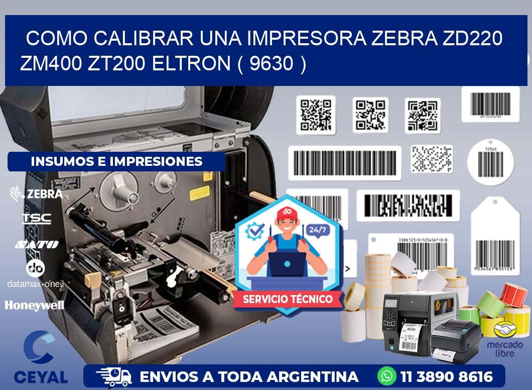 como calibrar una impresora zebra zd220 ZM400 ZT200 ELTRON ( 9630 )