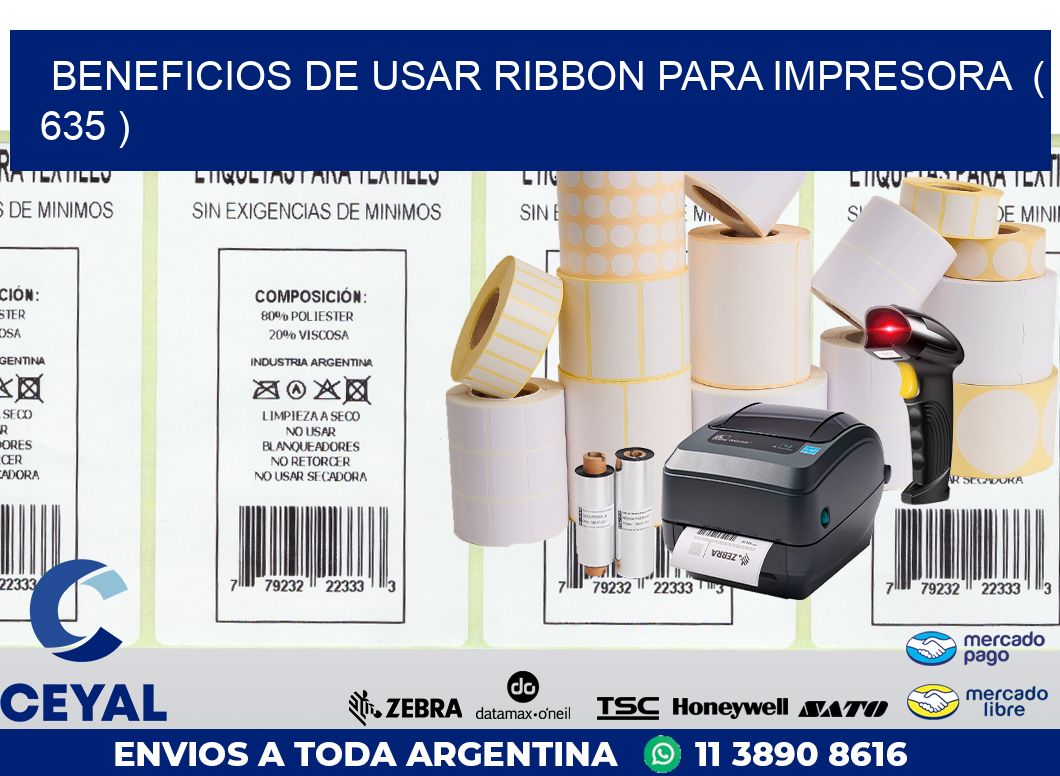 BENEFICIOS DE USAR RIBBON PARA IMPRESORA ( 635 )