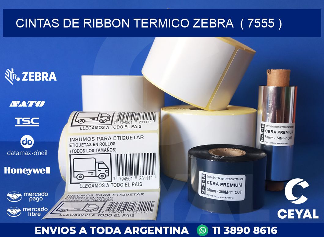 CINTAS DE RIBBON TERMICO ZEBRA  ( 7555 )