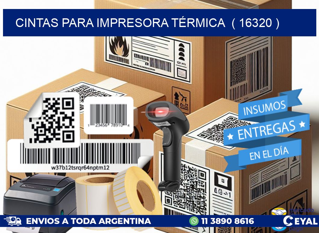 CINTAS PARA IMPRESORA TÉRMICA ( 16320 )