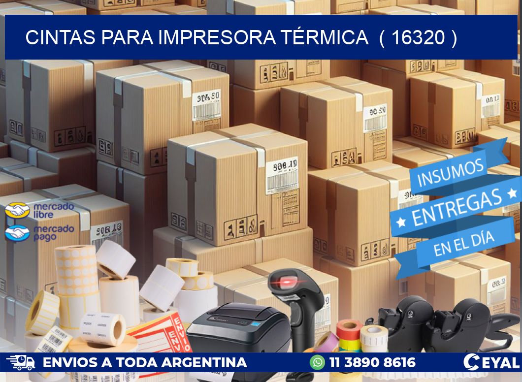 CINTAS PARA IMPRESORA TÉRMICA ( 16320 )