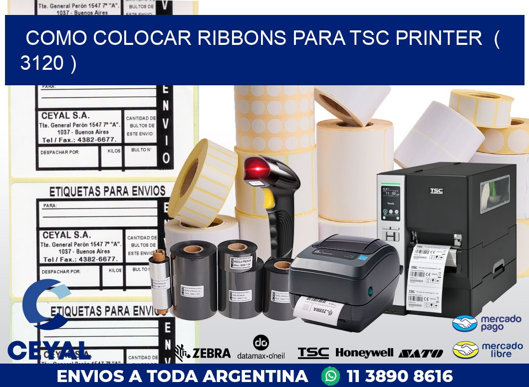 COMO COLOCAR RIBBONS PARA TSC PRINTER  ( 3120 )
