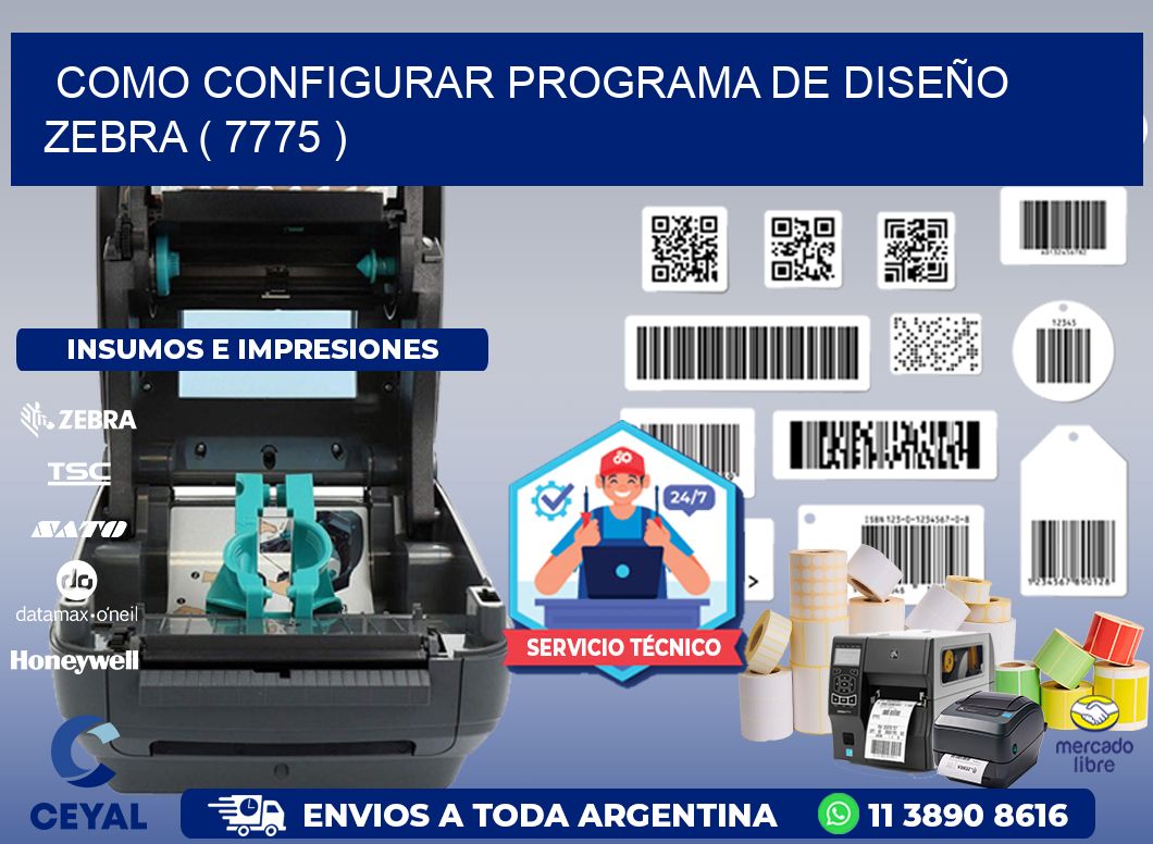 COMO CONFIGURAR PROGRAMA DE DISEÑO ZEBRA ( 7775 )