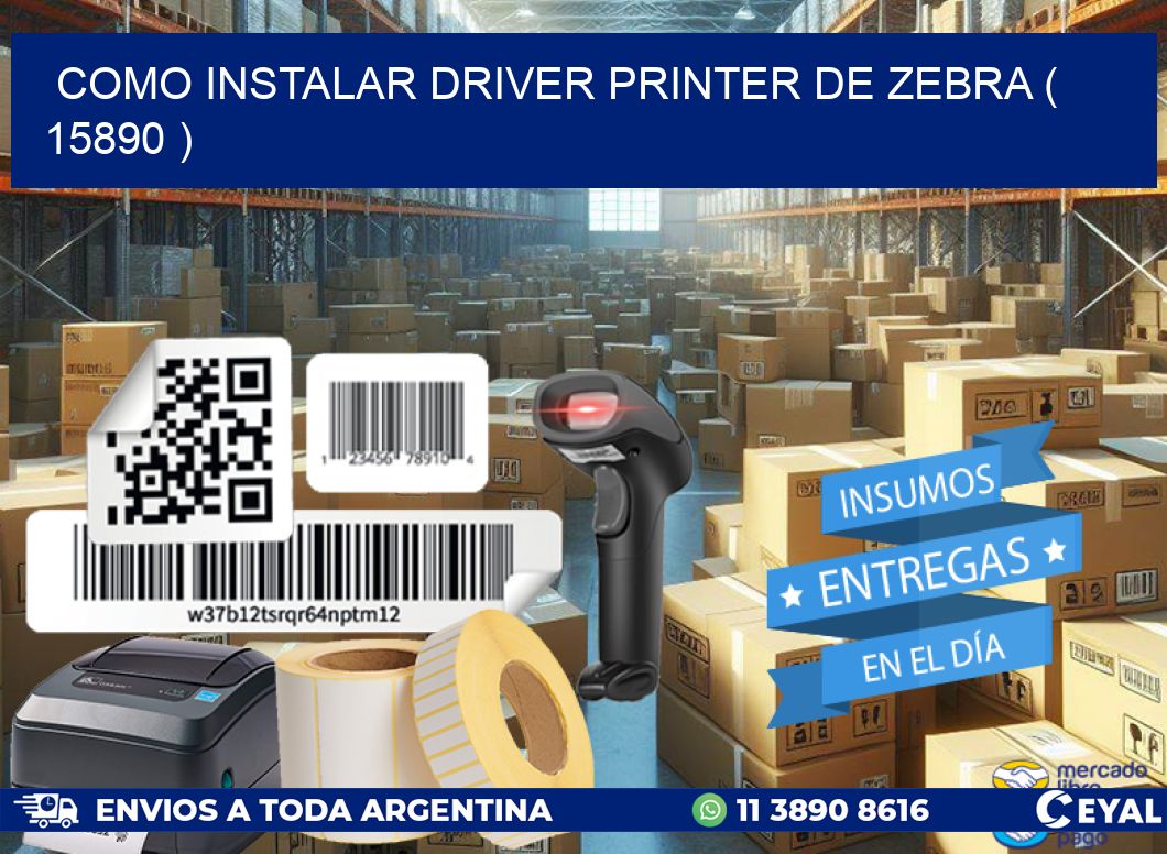 COMO INSTALAR DRIVER PRINTER DE ZEBRA ( 15890 )