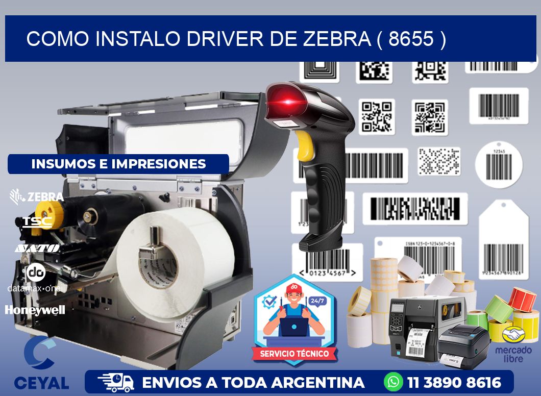 COMO INSTALO DRIVER DE ZEBRA ( 8655 )