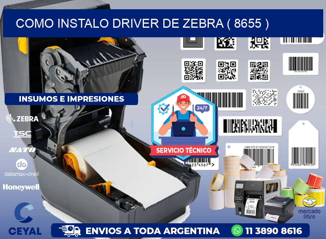 COMO INSTALO DRIVER DE ZEBRA ( 8655 )