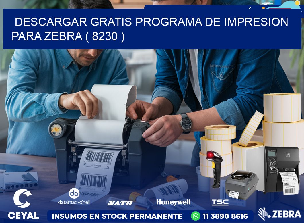 DESCARGAR GRATIS PROGRAMA DE IMPRESION PARA ZEBRA ( 8230 )