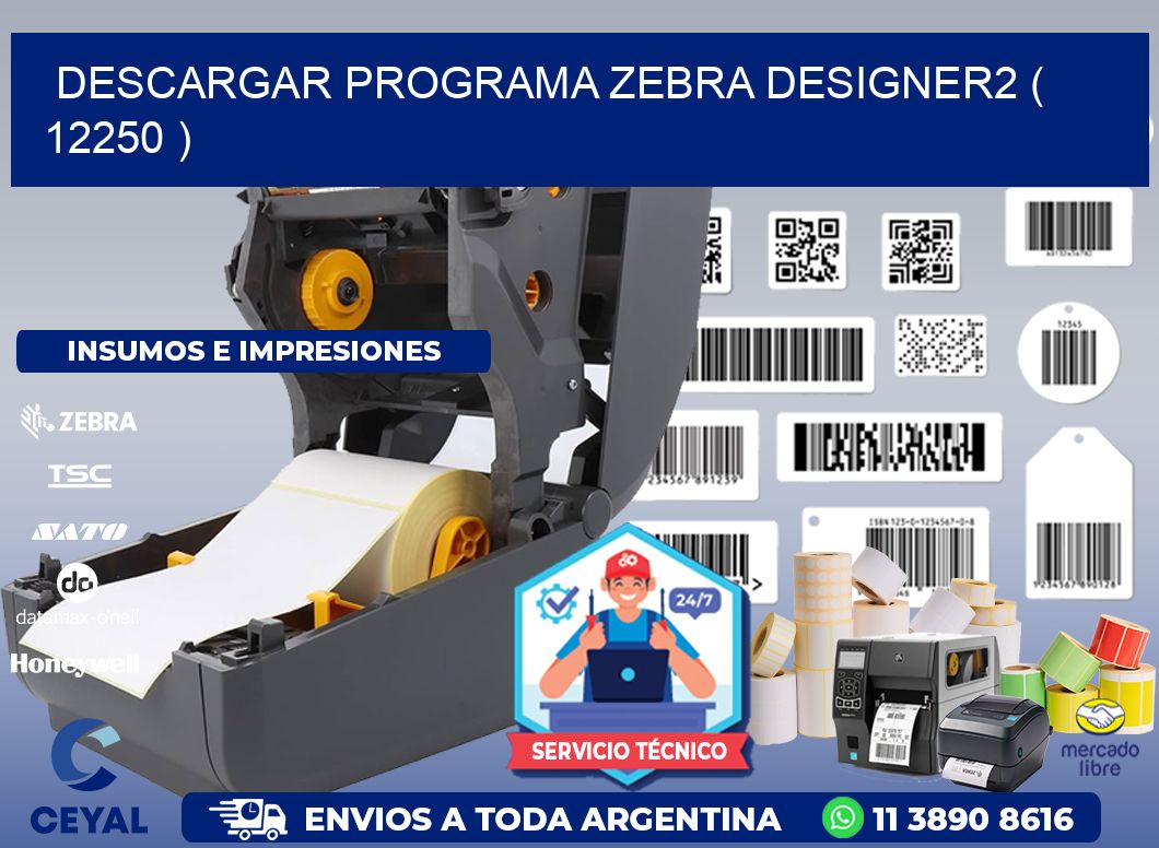 DESCARGAR PROGRAMA ZEBRA DESIGNER2 ( 12250 )