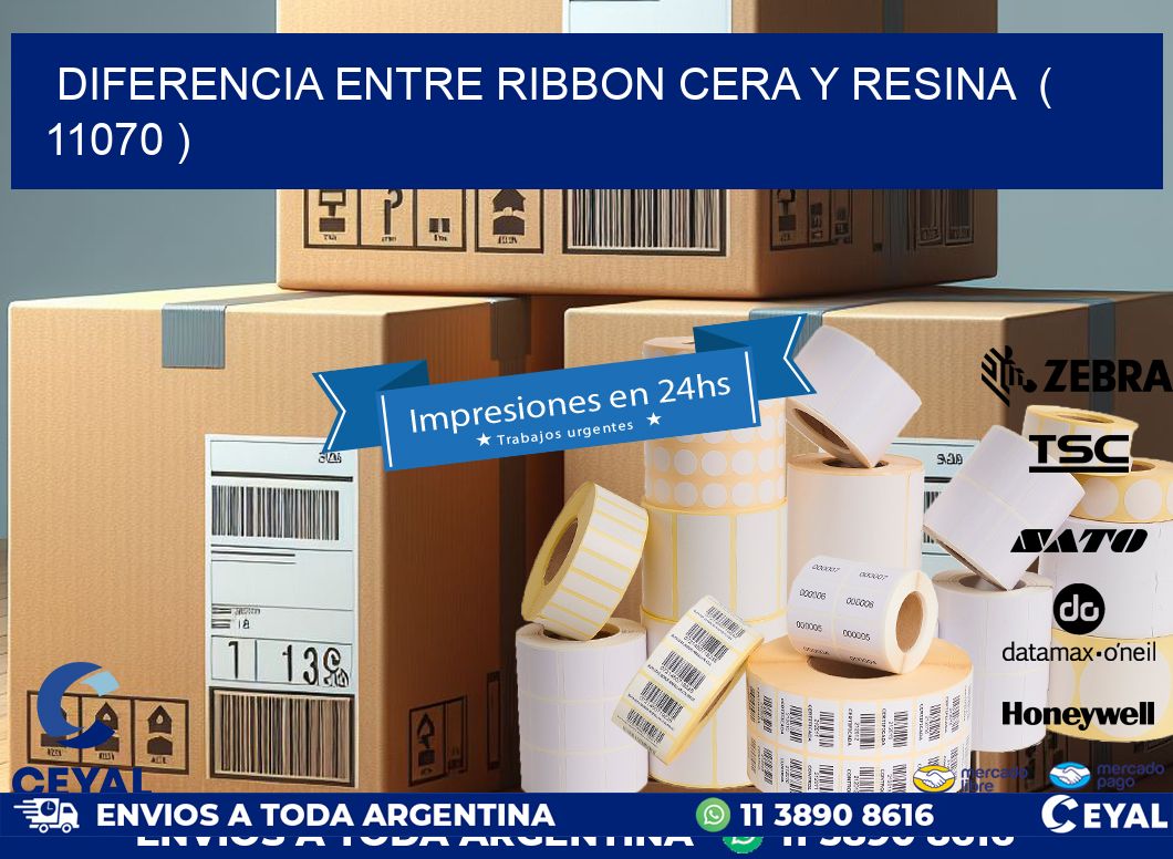 DIFERENCIA ENTRE RIBBON CERA Y RESINA ( 11070 )