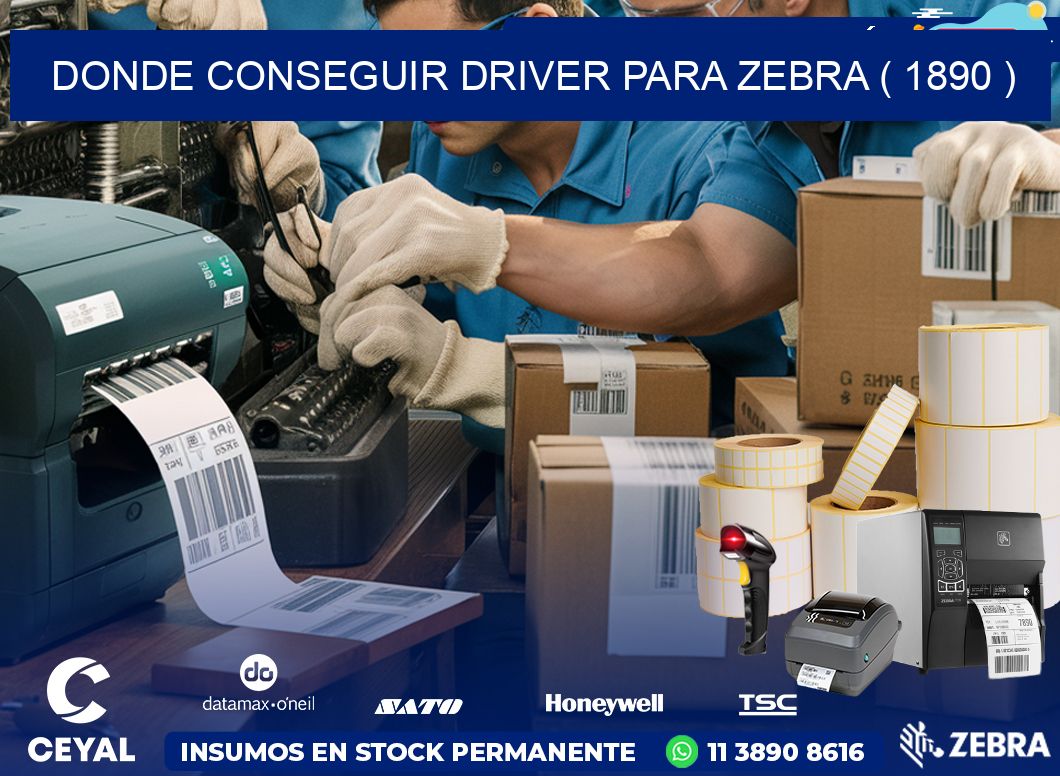 DONDE CONSEGUIR DRIVER PARA ZEBRA ( 1890 )