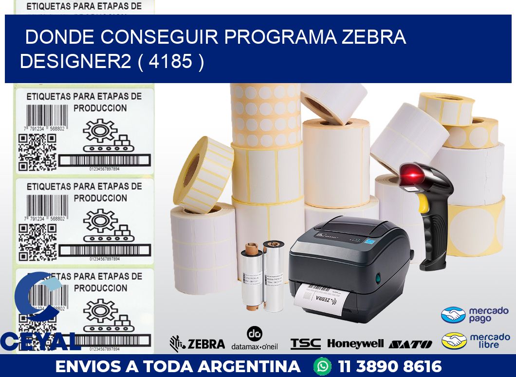 DONDE CONSEGUIR PROGRAMA ZEBRA DESIGNER2 ( 4185 )