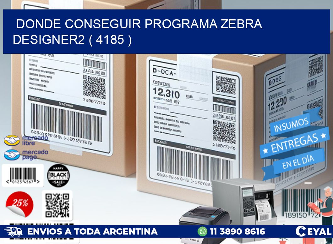 DONDE CONSEGUIR PROGRAMA ZEBRA DESIGNER2 ( 4185 )