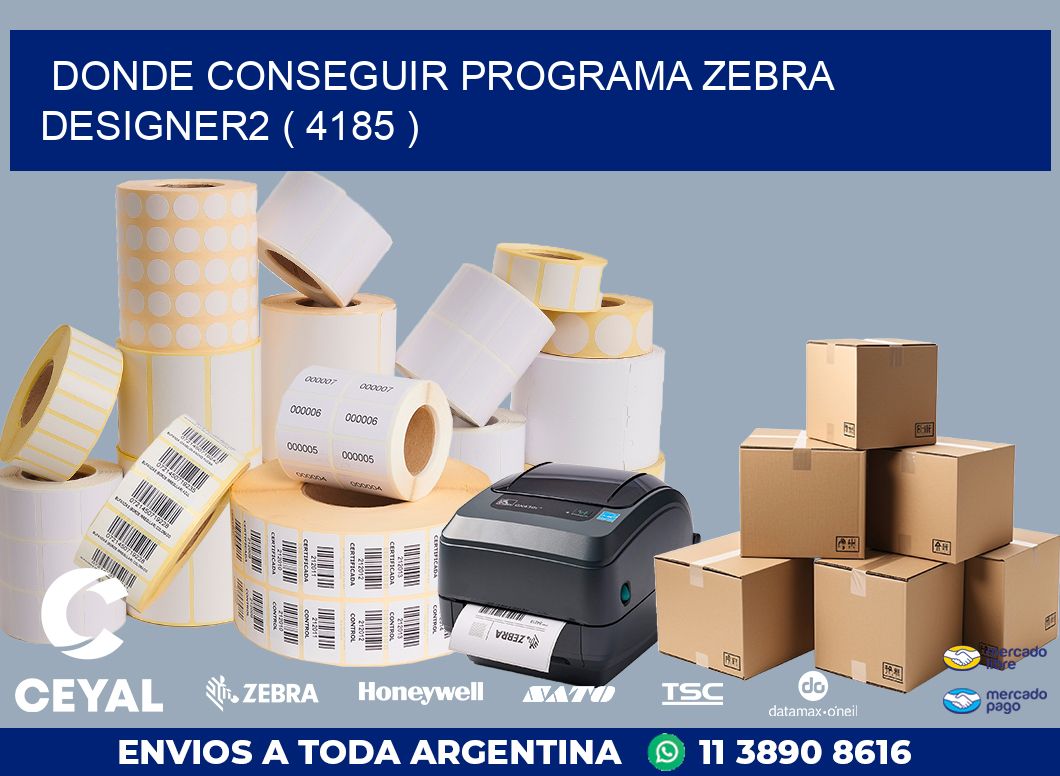 DONDE CONSEGUIR PROGRAMA ZEBRA DESIGNER2 ( 4185 )