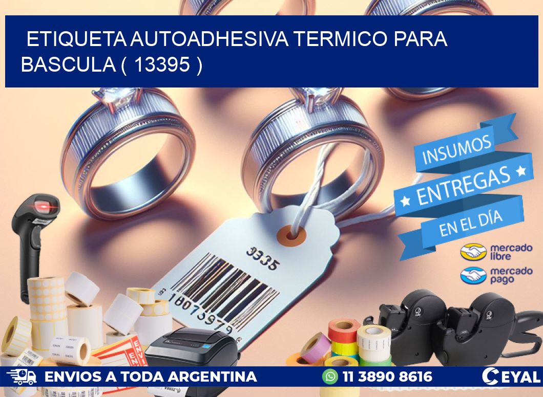 ETIQUETA AUTOADHESIVA TERMICO PARA BASCULA ( 13395 )