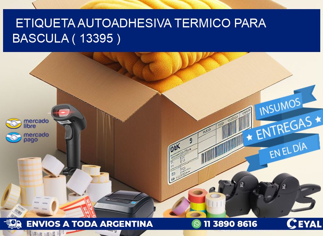 ETIQUETA AUTOADHESIVA TERMICO PARA BASCULA ( 13395 )